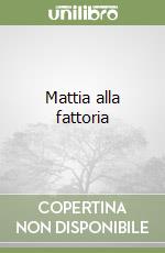 Mattia alla fattoria libro