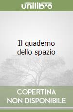 Il quaderno dello spazio libro