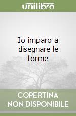 Io imparo a disegnare le forme libro