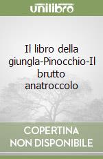 Il libro della giungla-Pinocchio-Il brutto anatroccolo libro