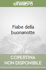 Fiabe della buonanotte libro
