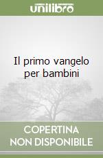 Il primo vangelo per bambini libro