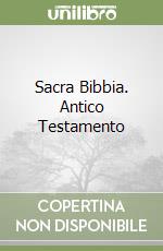 Sacra Bibbia. Antico Testamento libro