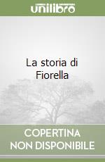 La storia di Fiorella libro