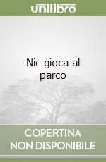 Nic gioca al parco libro