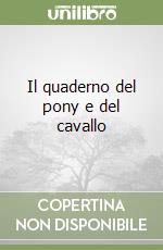 Il quaderno del pony e del cavallo libro