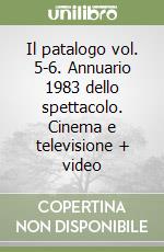 Il patalogo vol. 5-6. Annuario 1983 dello spettacolo. Cinema e televisione + video libro