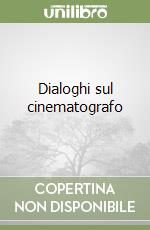 Dialoghi sul cinematografo libro