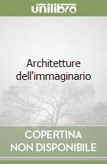 Architetture dell'immaginario libro