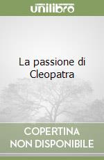 La passione di Cleopatra libro