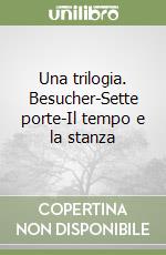 Una trilogia. Besucher-Sette porte-Il tempo e la stanza libro