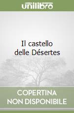 Il castello delle Désertes libro