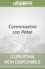 Conversazioni con Pinter libro