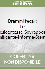 Drammi fecali: Le presidentesse-Sovrappeso, insignificante-Informe-Sterminio libro