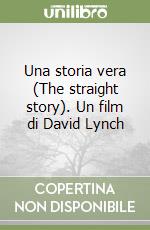 Una storia vera (The straight story). Un film di David Lynch