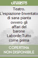 Teatro. L'espiazione-Inventato di sana pianta ovvero gli affari del barone Laborde-Tutto come prima libro