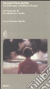 Da «Sallinger» a «Roberto Zucco» con l'aggiunta di «Le amarezze» e «L'eredità» libro