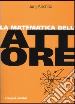 La matematica dell'attore libro