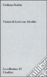 Visioni di Gesù con Afrodite libro