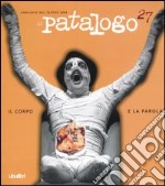 Il patalogo. Annuario del teatro 2004. Vol. 27: Il corpo e la parola libro