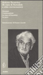 La casa di Ramallah e altre conversazioni. Stranieri-Conversazioni-La casa di Ramallah-La pace libro