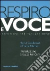 Respiro e voce. Istruzioni per parlare bene libro