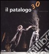 Il patalogo. Annuario del teatro 2007. Ediz. illustrata. Vol. 30: Quale futuro per il teatro? libro