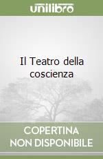 Il Teatro della coscienza