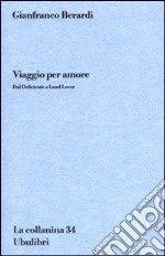 Viaggio per amore. Dal deficiente a land lover libro