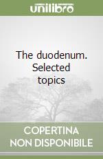 The duodenum. Selected topics