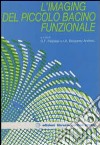 L'imaging del piccolo bacino funzionale libro di Pistolesi G. F. (cur.) Bergamo Andreis I. A. (cur.)