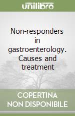 Non-responders in gastroenterology. Causes and treatment