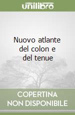 Nuovo atlante del colon e del tenue libro