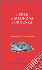 Perle in medicina d'urgenza libro