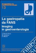 La gastropatia da fans. Imaging in gastroenterologia libro