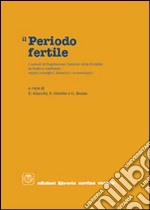 Il periodo fertile: i metodi di regolazione naturale della fertilità a confronto. Aspetti scientifici, didattici e metodologici