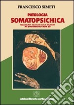 Patologia somatopsichica. Quando manca una mente di protezione del sé libro