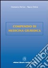 Compendio di medicina giuridica libro di De Leo Domenico Orrico Marco