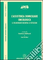 L'assistenza domiciliare oncologica. Il volontariato incontra le istituzioni libro