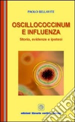 Oscillococcinum e influenza. Storia, evidenze e ipotesi libro