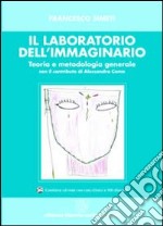 Il laboratorio dell'immaginario. Teoria e metodologia generale. Con CD-ROM libro