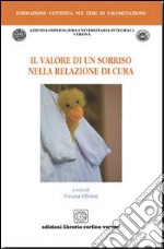 Il valore di un sorriso nella relazione di cura libro