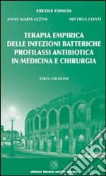 Terapia empirica delle infezioni batteriche. Profilassi antibiotica in medicina e chirurgia