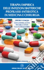 Terapia empirica delle infezioni batteriche. Profilassi antibiotica in medicina e chirurgia