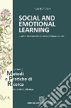 Social and emotional learning. Il valore dell'educazione socio-emotiva a scuola libro di Bombieri Rosi