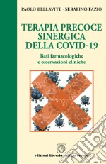 Terapia precoce sinergica della Covid-19. Basi farmacologiche e osservazioni cliniche libro