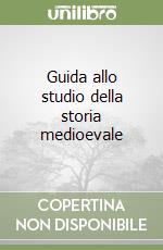 Guida allo studio della storia medioevale
