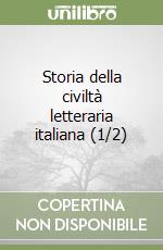 Storia della civiltà letteraria italiana (1/2) libro