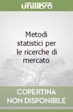 Metodi statistici per le ricerche di mercato libro