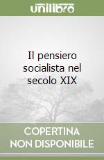 Il pensiero socialista nel secolo XIX libro